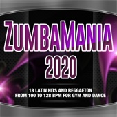 Zumbamania 2020: Latin Hits and Reggaeton (From 100 To 128 BPM For Gym and Dance) artwork