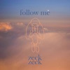 follow me by Zeck iTunes Track 1