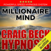 Millionaire Mind: Craig Beck Hypnosis - Craig Beck