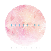 Blessing - CRYSTAL NADA