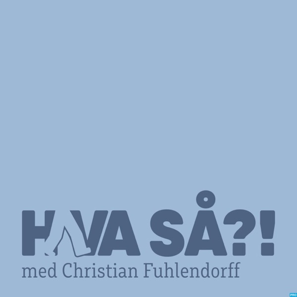 Hva så?! med Christian Fuhlendorff
