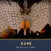 Dope (feat. Gil) - Single album lyrics, reviews, download