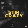 Stream & download Stir Crazy - Single