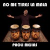 No Me Tires la Mala - Single