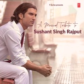 A Musical Tribute To Sushant Singh Rajput artwork