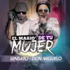 El Mario' de Tu Mujer (feat. Sensato) song lyrics