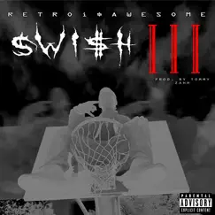 Swi$H III - Single by RetroI$Awesome album reviews, ratings, credits