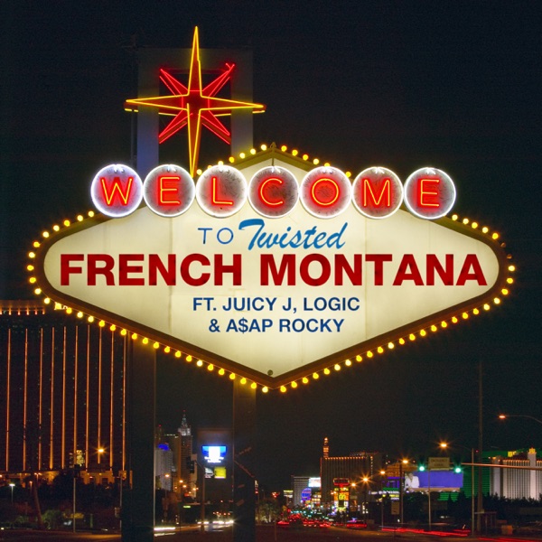 Twisted (feat. Juicy J, Logic & A$AP Rocky) - Single - French Montana