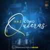 Marcados por la Unción - Haz Como Quieras