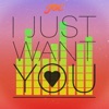 I Just Want You - Single, 2020