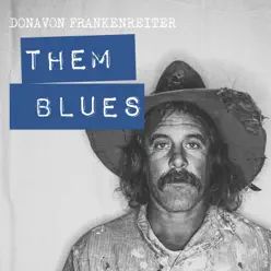 Them Blues - Single - Donavon Frankenreiter Them Blues - Single - Donavon Frankenreiter