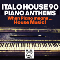 Various Artists - Italo House 90: Piano Anthems (When Piano Means... House Music!!) artwork