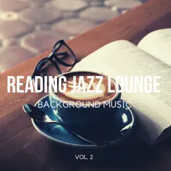 Reading Jazz Lounge Background Music, Vol. 2 by Reading Jazz Lounge Background Music album reviews, ratings, credits