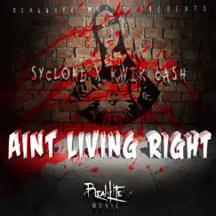 Aint Living Right - Single by Syclone & Kwik Cash album reviews, ratings, credits