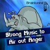 Strong Music to Air out Anger