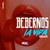 Bebernos La Vida (Remix) [feat. RD Maravilla] - Single album lyrics, reviews, download