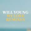My Love - Remixes - EP, 2019
