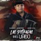 Las Pisteadas Del Vago (feat. Grupo X30) - Panchito Arredondo lyrics