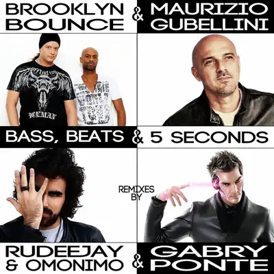 Bass, Beats and 5 Seconds (Remixes) - EP - Brooklyn Bounce Bass, Beats and 5 Seconds (Remixes) - EP - Brooklyn Bounce
