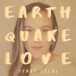 Stray Local - Earthquake Love