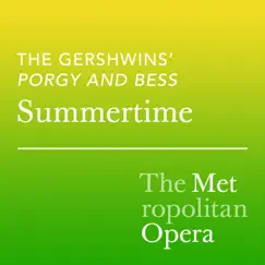 The Gershwins' Porgy and Bess: Summertime (Recorded September 23, 2019) - Single by Golda Schultz, David Robertson, The Metropolitan Opera Orchestra & The Metropolitan Opera Chorus album reviews, ratings, credits