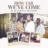 How Far We've Come - Single