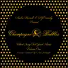Champagne & Bubbles: Velvet Sexy Feel Good Music, Vol. 1 (DJ Mix) album lyrics, reviews, download