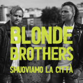 Smuoviamo la città - Blonde Brothers