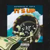 It's Up (feat. Kap G) - Single album lyrics, reviews, download