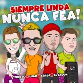 Siempre Linda, Nunca Fea artwork