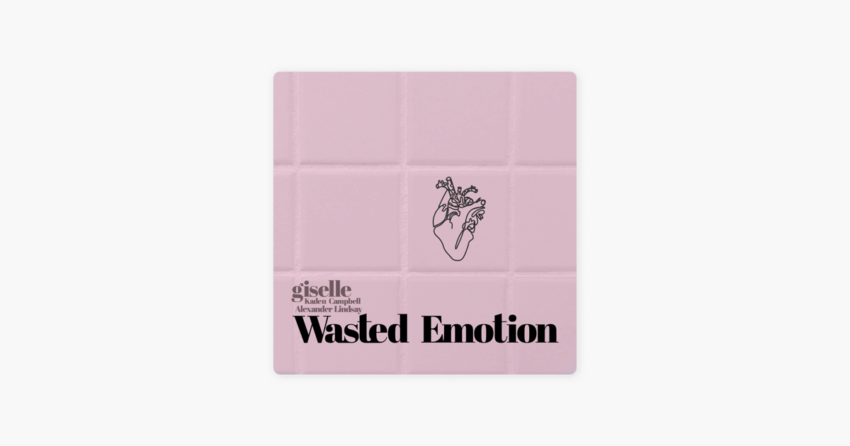 Wasted Emotion Feat Giselle Alexander Lindsay Kaden Campbell Single By Tobaego On Apple Music