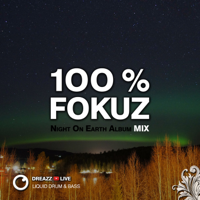 Dreazz - 100% Fokuz Night On Earth Album Mix (DJ Mix) artwork