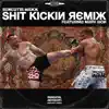 Shit Kickin' (feat. Marv Won) [Remix] - Single album lyrics, reviews, download