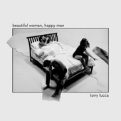 Beautiful Woman, Happy Man - Tony Lucca