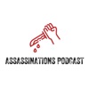 Assassinations Podcast