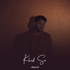 Khud Se - Single by Asura album reviews, ratings, credits
