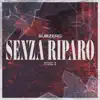 Senza Riparo - Single album lyrics, reviews, download