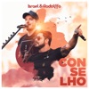 Conselho - Ao Vivo by Israel & Rodolffo iTunes Track 2