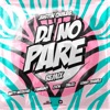 DJ No Pare (feat. Natti Natasha, Farruko, Zion, Dalex & Lenny Tavárez) [Remix] - Single
