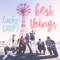 Best Things - Lucky Chops lyrics