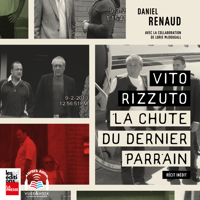 Daniel Renaud - Vito Rizzuto - la chute du dernier parrain artwork