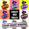 Ululu (feat. Balkan Paradise Orchestra) - Single