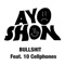 Bullshit (feat. 10Cellphones) - Ayo Shon lyrics