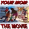 Your Mom: The Movie (feat. Shofu & Token Black) - Preshser P lyrics
