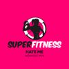 Hate Me (Workout Mix Edit 134 bpm) - SuperFitness