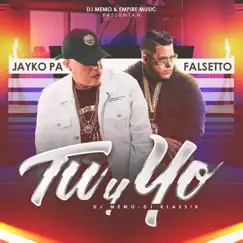 Tu Y Yo - Single by Jayko Pa, Falsetto, DJ Memo & DJ Klassik album reviews, ratings, credits