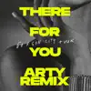 Stream & download There For You (ARTY Remix) - Single