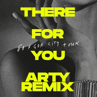 There For You (ARTY Remix) - Single by Gorgon City & MK album reviews, ratings, credits