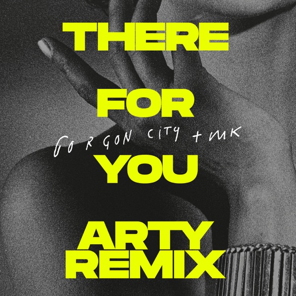 There For You (ARTY Remix) - Single - Gorgon City & MK