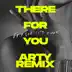 There For You (ARTY Remix) - Single album cover